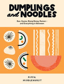 Dumplings and Noodles : Bao, Gyoza, Biang Biang, Ramen - and Everything in Between-9781787135376