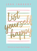 List Yourself Happy : 100 Lists to Inspire Real Change-9781787138117
