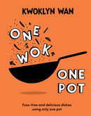 One Wok, One Pot : Fuss-free and Delicious Dishes Using Only One Pot-9781787139084