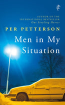 Men in My Situation : By the author of the international bestseller Out Stealing Horses-9781787301658