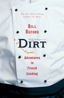 Dirt : Adventures in French Cooking from the bestselling author of Heat-9781787333116