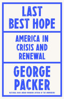 Last Best Hope : America in Crisis and Renewal-9781787333420