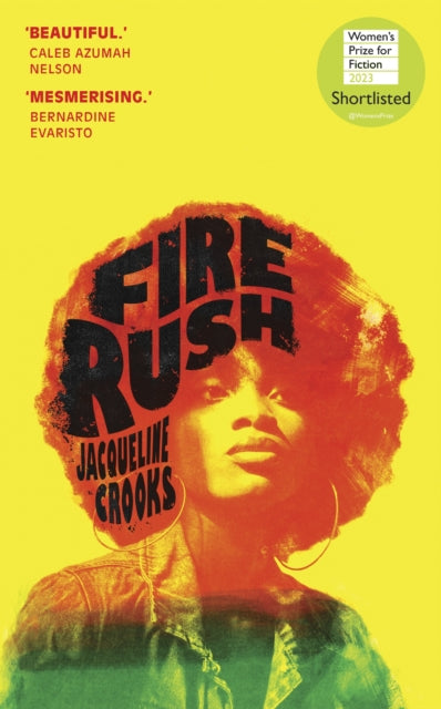 Fire Rush : SHORTLISTED FOR THE WOMEN'S PRIZE FOR FICTION 2023-9781787333635