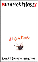 Metamorphosis : A Life in Pieces-9781787334250