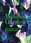 Witch's Garden : Plants in Folklore, Magic and Traditional Medicine-9781787394360