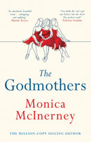 The Godmothers : The Irish Times bestseller that Marian Keyes calls 'absolutely beautiful'-9781787395244