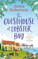 The Guesthouse at Lobster Bay : A gorgeous, uplifting romantic comedy, perfect for beating the autumn blues-9781787396203