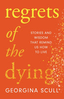 Regrets of the Dying : Stories and Wisdom That Remind Us How to Live-9781787396838
