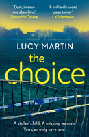 The Choice : A stolen child. A missing woman. You can only save one.-9781787397736
