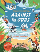Against the Odds : The Incredible Struggles of 20 Great Adventurers-9781787410169
