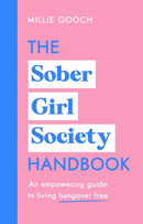 The Sober Girl Society Handbook : Why drinking less means living more-9781787634121