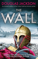 The Wall : The pulse-pounding epic about the end times of an empire-9781787634848