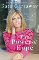 The Power Of Hope : The moving no.1 bestselling memoir from TV's Kate Garraway-9781787635005