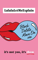 Block, Delete, Move On : It's not you, it's them-9781787635234