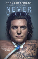 Never Will I Die : The inspiring Special Forces soldier who cheated death and learned to live again-9781787635463