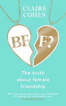 BFF?: The truth about female friendship-9781787635630