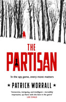The Partisan : The explosive debut thriller for fans of Robert Harris and Charles Cumming-9781787635784