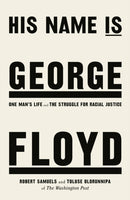 His Name Is George Floyd : WINNER OF THE PULITZER PRIZE IN NON-FICTION-9781787635838