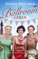 The Ballroom Girls : A spellbinding and heart-warming new WWII romance (The Ballroom Girls Book 1)-9781787635869