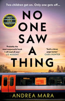 No One Saw a Thing : The twisty and unputdownable new crime thriller for 2023 from the bestselling author of All Her Fault-9781787636507