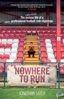 Nowhere to Run : The ridiculous life of a semi-professional football club chairman-9781787636897