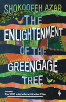 The Enlightenment of the Greengage Tree: SHORTLISTED FOR THE INTERNATIONAL BOOKER PRIZE 2020-9781787703100