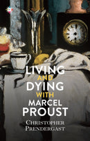 Living and Dying with Marcel Proust-9781787703513