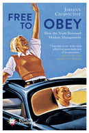 Free to Obey : How the Nazis Invented Modern Management-9781787704459