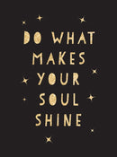 Do What Makes Your Soul Shine : Inspiring Quotes to Help You Live Your Best Life-9781787830110