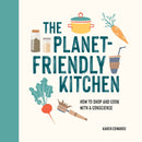 The Planet-Friendly Kitchen : How to Shop and Cook With a Conscience-9781787836914
