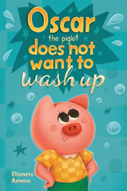 Oscar the Piglet does not want to wash up-9781787880160