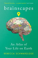 Brainscapes : An Atlas of Your Life on Earth-9781788160537
