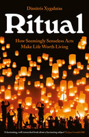 Ritual : How Seemingly Senseless Acts Make Life Worth Living-9781788161039