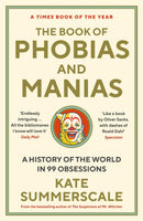 The Book of Phobias and Manias : A History of the World in 99 Obsessions-9781788162821