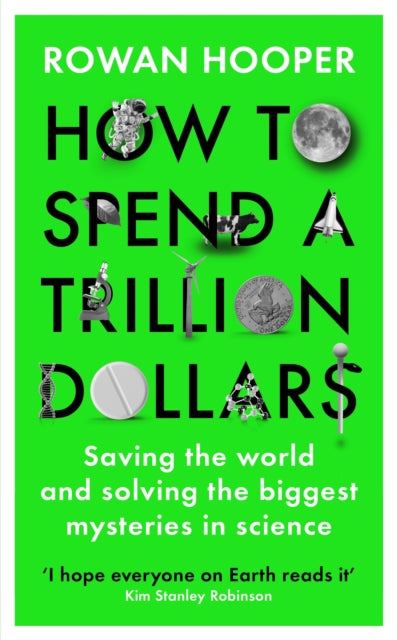 How to Spend a Trillion Dollars : The 10 Global Problems We Can Actually Fix-9781788163453