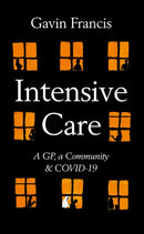 Intensive Care : A GP, a Community & a Pandemic-9781788167321