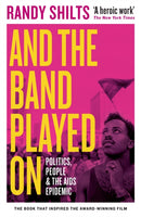 And the Band Played On : Politics, People, and the AIDS Epidemic-9781788167734