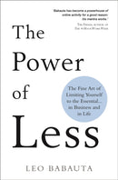 The Power of Less : The Fine Art of Limiting Yourself to the Essential. in Business and in Life-9781788173346