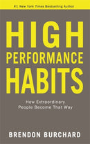 High Performance Habits : How Extraordinary People Become That Way-9781788176576