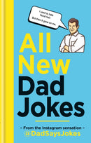 All New Dad Jokes : The SUNDAY TIMES bestseller from the Instagram sensation @DadSaysJokes-9781788401746