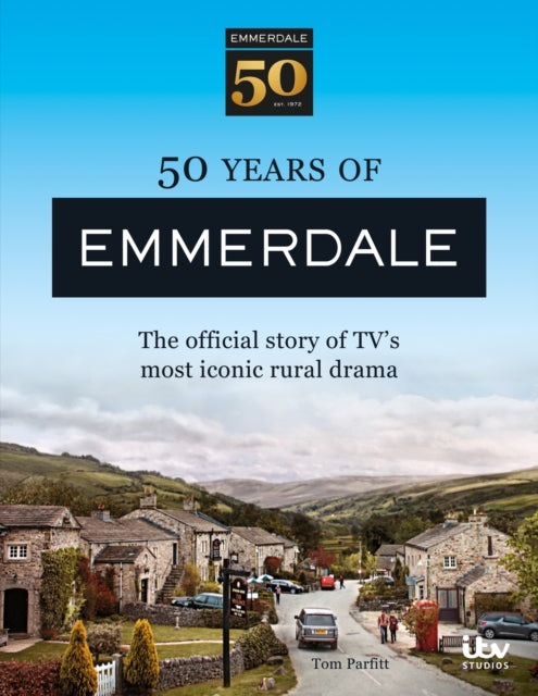 50 Years of Emmerdale : The official story of TV's most iconic rural drama-9781788403160
