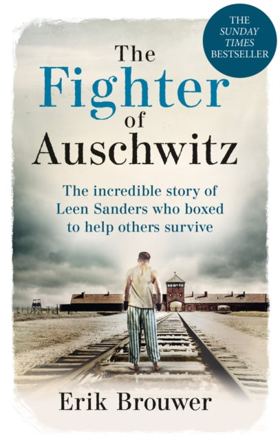 The Fighter of Auschwitz : The incredible true story of Leen Sanders who boxed to help others survive-9781788404303