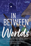 In Between Worlds : The Journey of the Famine Girls-9781788493468