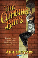 The Climbing Boys : Dublin, 1830: Can these brave young friends find a way out of the darkness?-9781788493727