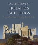 For The Love of Ireland's Buildings : Treasures from fifty years of the Roadstone Calendar-9781788494465