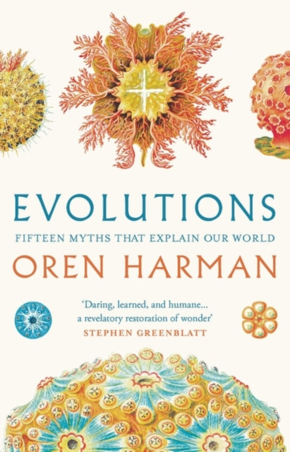 Evolutions : Fifteen Myths That Explain Our World-9781788547581