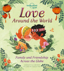 Lonely Planet Kids Love Around The World : Family and Friendship Around the World-9781788684934