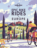 Lonely Planet Epic Bike Rides of Europe : Detailed Itineraries | Insider Tips | Explore Europe's most thrilling cycling routes-9781788689427