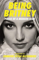 Being Britney : Pieces of a Modern Icon-9781788705271