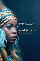 Soul Survivor: The Autobiography : The extraordinary memoir of a music icon-9781788705783